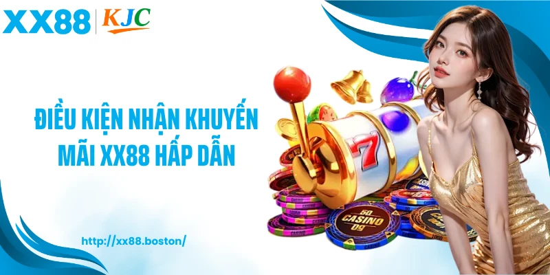 Điều kiện nhận khuyến mãi XX88 hấp dẫn